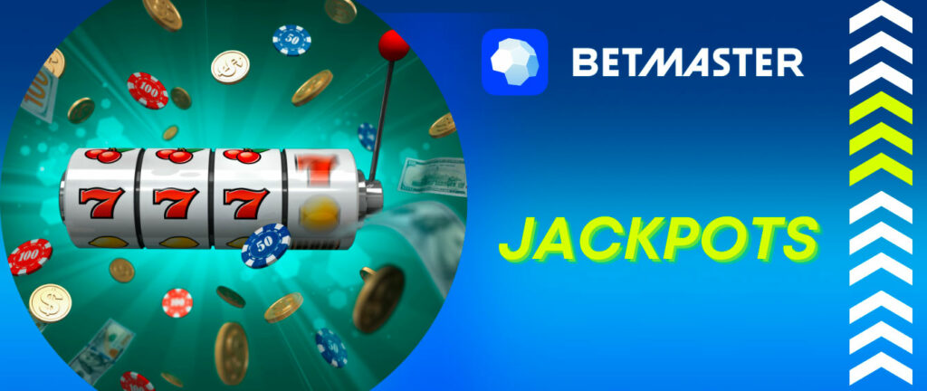 Os jackpots do Betmaster também são mais prováveis